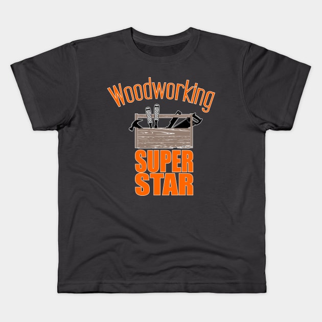 Woodworking super star Kids T-Shirt by beangrphx